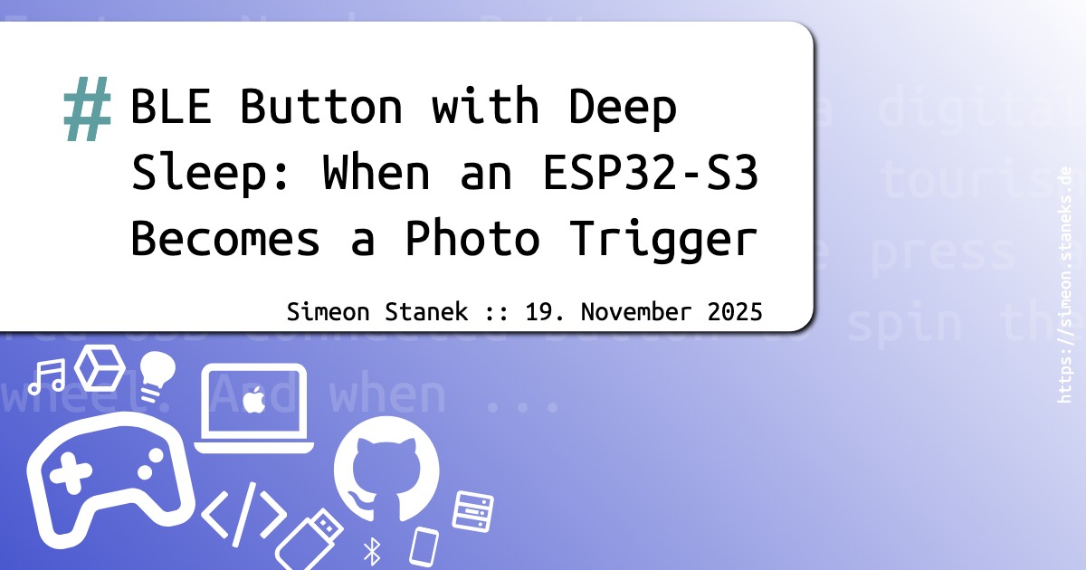 Ble Button BLE Button with Deep Sleep: When an ESP32-S3 Becomes a Photo Trigger